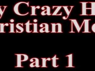 Мій terrific божевільна christian мама частина я